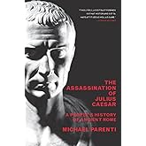 The Assassination Of Julius Caesar: A People's History Of Ancient Rome (New Press People's History)