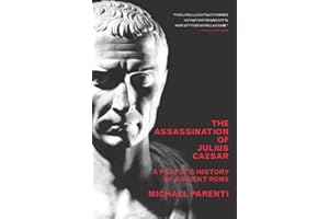 The Assassination Of Julius Caesar: A People's History Of Ancient Rome