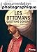 Les Ottomans. Questions d'Orient by 