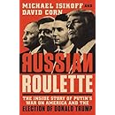 Russian Roulette: The Inside Story of Putin's War on America and the Election of Donald Trump