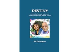 DESTINY: A Memoir of Love and Legacy from Rural Thailand to Japan to North America