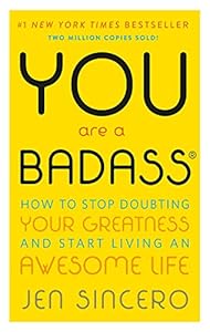 You Are a Badass: How to Stop Doubting Your Greatness and Start Living an Awesome Life book cover