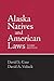 Alaska Natives and American Laws: Third Edition