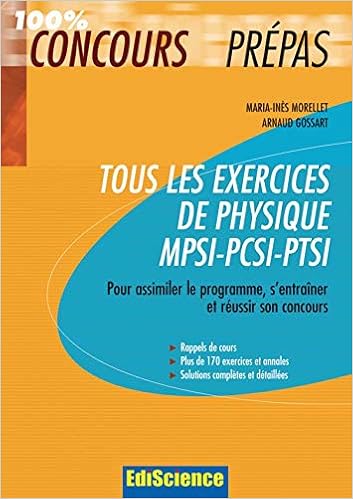 Amazon Fr Tous Les Exercices De Physique Mpsi Pcsi Ptsi Pour Assimiler Le Programme Et Reussir Son Concours Pour Assimiler Le Programme Et Reussir Son Concours Morellet Maria Ines Gossart Arnaud