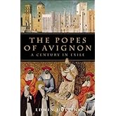 The Popes of Avignon: A Century in Exile