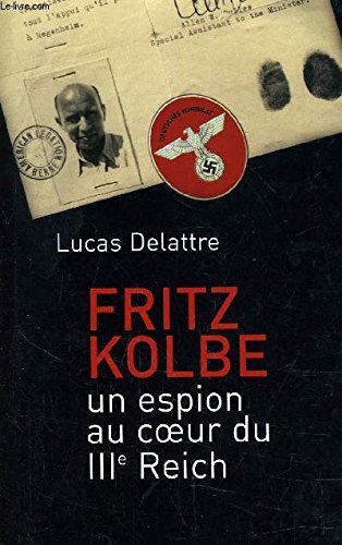 Fritz Kolbe : Un espion au coeur du IIIe Reich by (Hardcover)