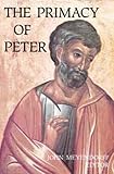 The Primacy of Peter: Essays in Ecclesiology and the Early Church