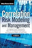 Correlation Risk Modeling and Management: An Applied Guide including the Basel III Correlation Framework - With Interactive Models in Excel / VBA (Wiley Finance)