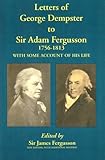 Image de Letters of George Dempster to Sir Adam Fergusson, 1756-1813