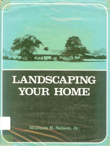 Landscaping your home by William R Nelson (Hardcover)