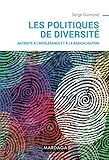 Les politiques de diversité: Antidote à l'intolérance et à la radicalisation (French Edition) by Serge Guimond