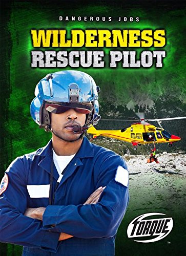 Wilderness Rescue Pilot (Dangerous Jobs)