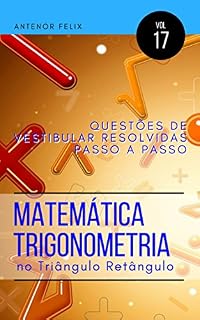 Livro Matemática Trigonometria no Triângulo Retângulo: Questões de Vestibular resolvidas Passo a Passo