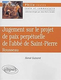 " Jugement sur le projet de paix perpétuelle de l'abbé Saint-Pierre", Jean-Jacques Rousseau