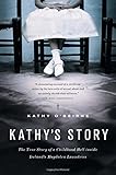 Kathy's Story: The True Story of a Childhood Hell Inside Ireland's Magdalen Laundries by Kathy O'Beirne