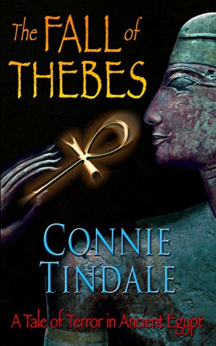 The Fall of Thebes: A Tale of Terror in Ancient Egypt (Golden Ankh Book 1)