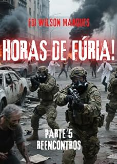 Livro HORAS DE FÚRIA!: PARTE 5 - Reencontros