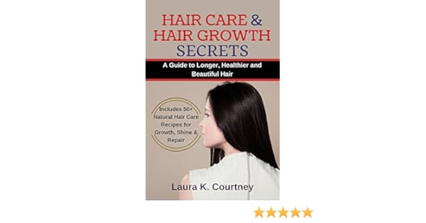 Amazon Com Hair Care And Hair Growth Secrets A Guide To Longer