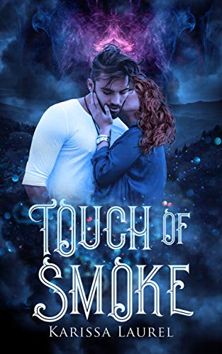 Touch of Smoke by [Laurel, Karissa]