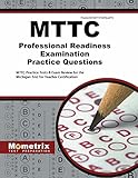MTTC Professional Readiness Examination Practice Questions: MTTC Practice Tests & Exam Review for the Michigan Test for Teacher Certification