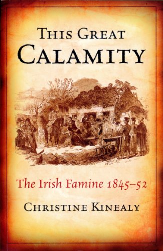 This Great Calamity: The Irish Famine 1845-52