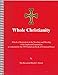Whole Christianity: A Book of Instruction in the Teaching and Worship of the Anglican Communion As C by 