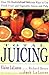 Total Juicing: Over 125 Healthful and Delicious Ways to Use Fresh Fruit and Vegetable Juices and Pulp - Book by Elaine LaLanne