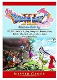 Dragon Quest XI Echoes of an Elusive Age, PC, PS4, Switch, Agility, Weapons, Bosses, Party, Builds, Cheats, Combat, Jokes, Game Guide Unofficial