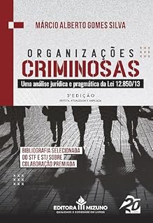 Livro Organizações Criminosas: Uma análise jurídica e pragmática da Lei 12.850/13