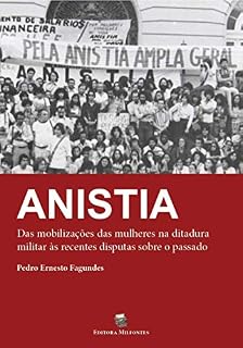 Livro Anistia: das mobilizações das mulheres na ditadura militar às recentes disputas sobre o passado