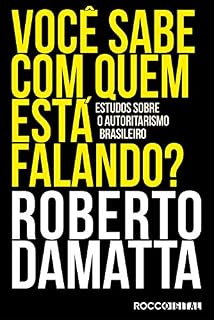 Livro Você sabe com quem está falando?: Estudos sobre o autoritarismo brasileiro