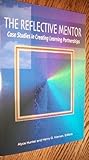 The Reflective Mentor : Case Studies in Creating Learning Partnerships, Hunter, Alyce and Kiernan, Henry G., 1929024851