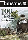 100 ans de police judicaire parisienne: Une histoire du 36, quai des Orfèvres (N° 107) (LIAISONS) by 