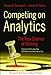 Competing on Analytics: The New Science of Winning