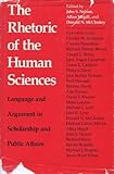 The Rhetoric of the Human Sciences : Language and Argument in Scholarship and Public Affairs, Nelson, John and Megill, Allan, 0299110206