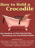 How to Hold a Crocodile by The Diagram Group