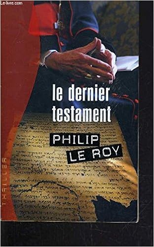 Le Dernier Testament Philip Le Roy 9782744191855 Amazon Com Books