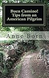 Buen Camino!: Tips from an American Pilgrim by 