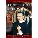 Confessions of an Illuminati, Volume III: Espionage, Templars and Satanism in the Shadows of the Vatican