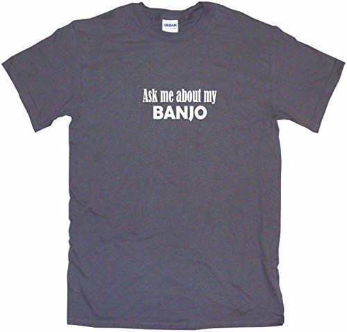 Ask Me About My Banjo Men's Tee Shirt Large-Charcoal