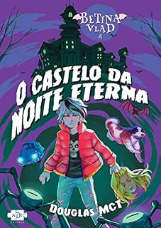 Livro Betina Vlad e o Castelo da Noite Eterna