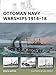 Ottoman Navy Warships 1914?18 (New Vanguard)
