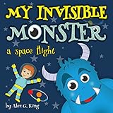 My Invisible Monster: a space flight (Magic story about Billy and his invisible monster)
