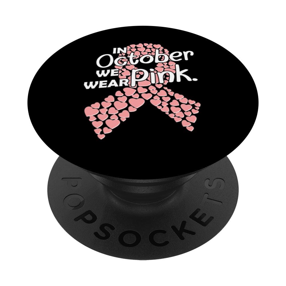 In October we wear Pink Breast Cancer Awareness Heart PopSockets Swappable PopGrip