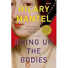 Bring Up the Bodies: A Novel (Wolf Hall Series Book 2)