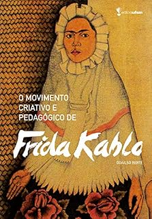 O movimento criativo e pedagógico de Frida Kahlo