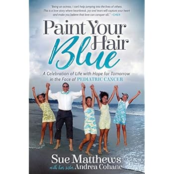 Paint Your Hair Blue: A Celebration of Life with Hope for Tomorrow in the Face of Pediatric Cancer