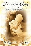Surviving Life: Through Faith, Hope and Love by Melissa M. Carson