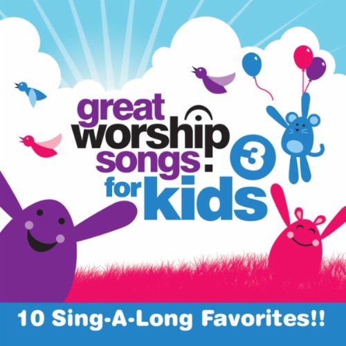 Great Worship Songs Kids Praise Band Great Worship Songs for Kids 3