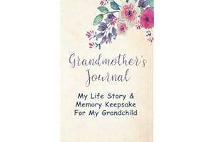 Grandmother's Journal:: My Life Story & Memory Keepsake for My Grandchild With Guided Prompts